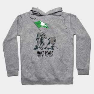 Make Peace Not War Three Soldiers Fitting White Pigeon with Green Flag On A Mountain Hoodie